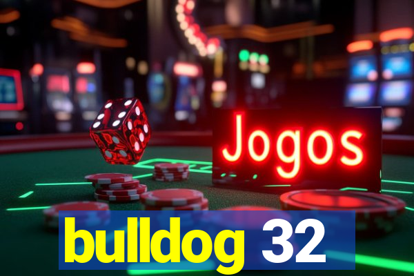 bulldog 32